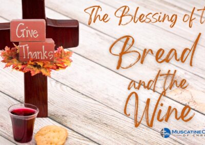 Give Thanks: The Blessing of the Bread and the Wine 11-19-23