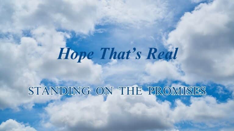 Standing on the Promises – Hope That is Real